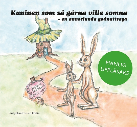 Omslagsbild till ljudboken Kaninen som så gärna ville somna : en annorlunda godnattsaga – Manlig uppläsare