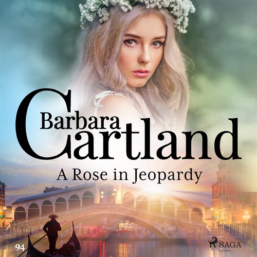 Omslagsbild till ljudboken A Rose in Jeopardy (Barbara Cartlands Pink Collection 100)