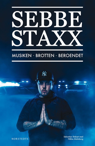 Omslagsbild till ljudboken Sebbe Staxx : musiken, brotten, beroendet