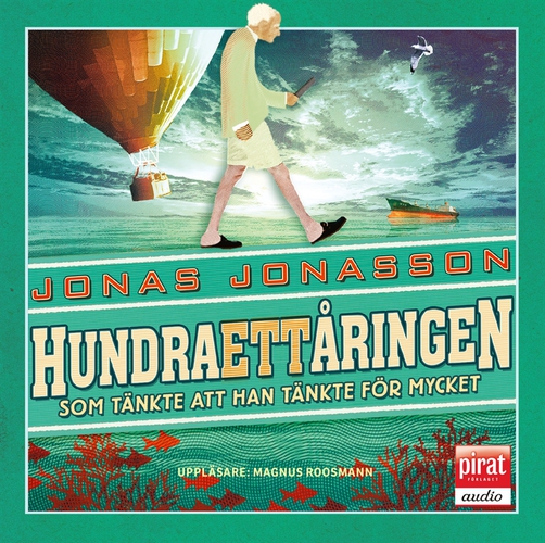 Omslagsbild till ljudboken Hundraettåringen som tänkte att han tänkte för mycket