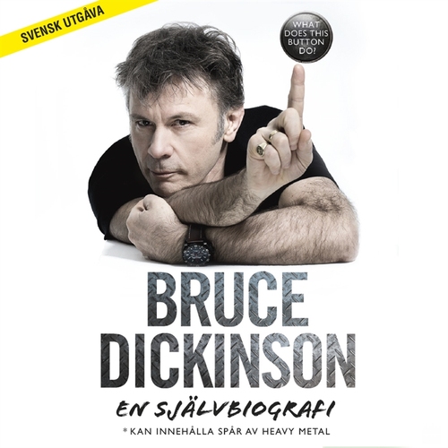 Omslagsbild till ljudboken Bruce Dickinson: En självbiografi. What Does This Button Do?