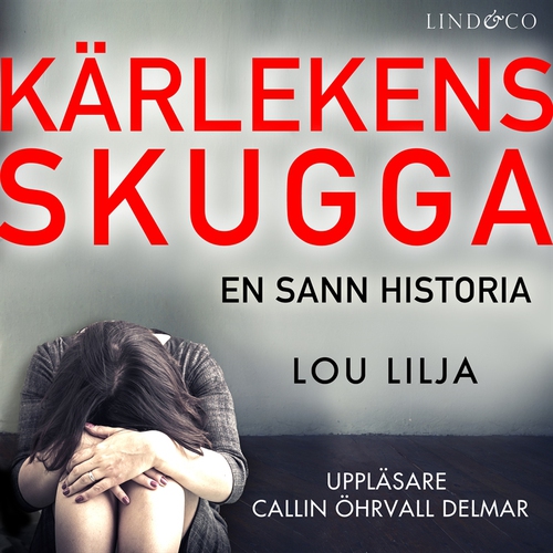 Omslagsbild till ljudboken Kärlekens skugga: En sann historia