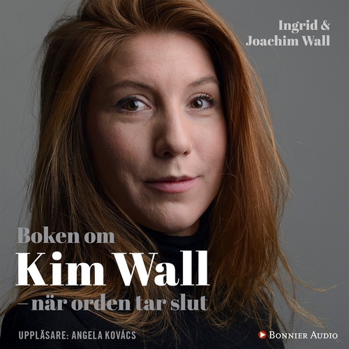 Omslagsbild till ljudboken Boken om Kim Wall : När orden tar slut