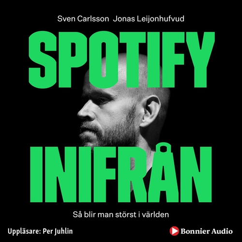 Omslagsbild till ljudboken Spotify inifrån : Så blir man störst i världen