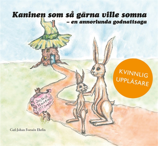 Omslagsbild till ljudboken Kaninen som så gärna ville somna : En annorlunda godnattsaga – Kvinnlig uppläsare
